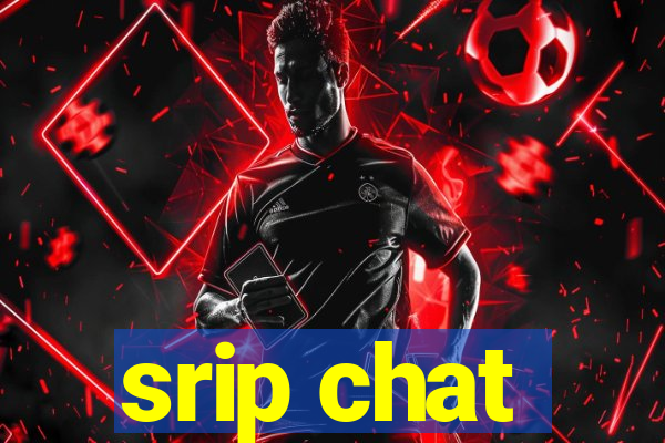 srip chat